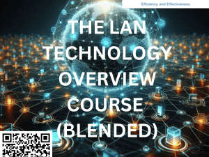 THE LAN TECHNOLOGY OVERVIEW COURSE (BLENDED)